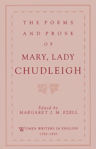 Stock image for The Poems and Prose of Mary, Lady Chudleigh (Women Writers in English 1350-1850) for sale by BooksRun
