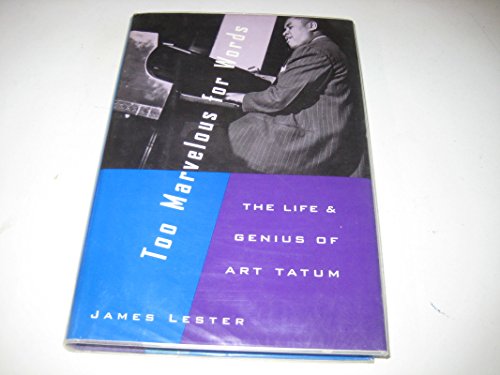 Stock image for Too Marvelous For Words: The Life and Genius of Art Tatum for sale by gearbooks