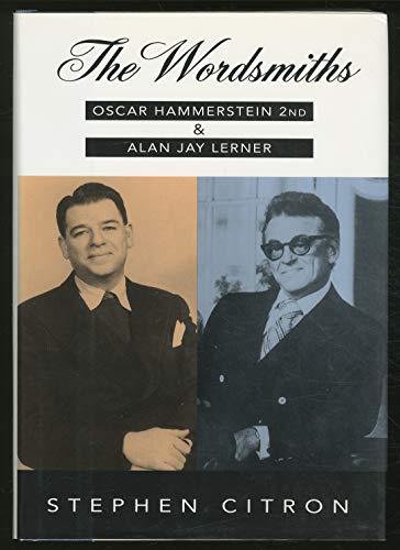 Beispielbild fr The Wordsmiths : Oscar Hammerstein 2nd and Alan Jay Lerner zum Verkauf von Better World Books