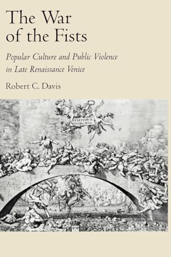 9780195084047: The War Of The Fists: Popular Culture and Public Violence in Late Renaissance Venice