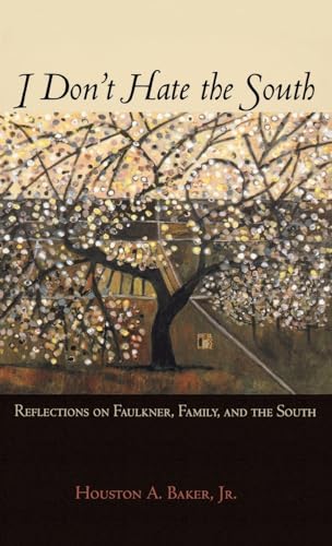 9780195084290: I Don't Hate the South: Reflections on Faulkner, Family, and the South