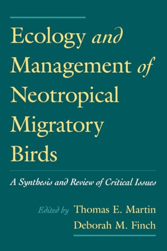 Ecology and Management of Neotropical Migratory Birds: A Synthesis and Review of Critical Issues