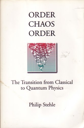 9780195084733: Chaos, Order, Chaos: Transition from Classical to Quantum Physics