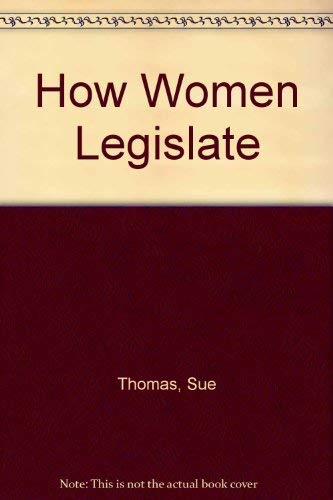 9780195085075: How Women Legislate