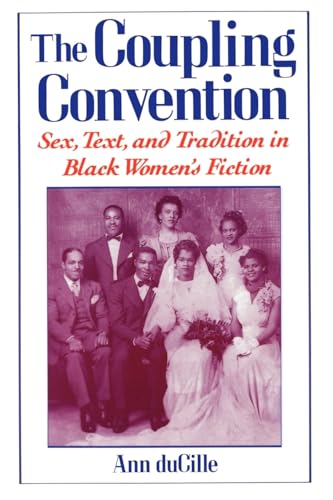 9780195085099: The Coupling Convention: Sex, Text, and Tradition in Black Women's Fiction