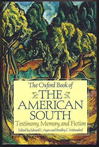 Beispielbild fr The Oxford Book of the American South: Testimony, Memory, and Fiction zum Verkauf von Open Books