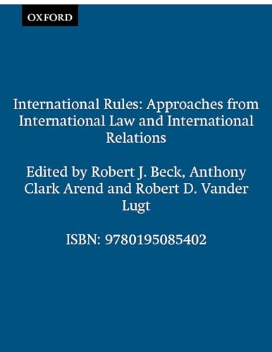 Imagen de archivo de International Rules: Approaches from International Law and International Relations a la venta por Chiron Media