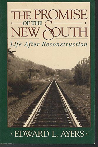 Beispielbild fr The Promise of the New South : Life after Reconstruction zum Verkauf von Better World Books