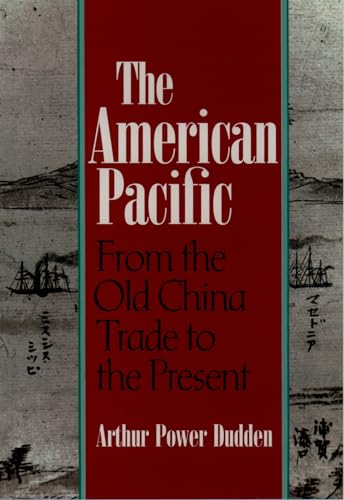 Stock image for The American Pacific: From the Old China Trade to the Present for sale by Wonder Book