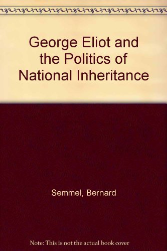 Beispielbild fr George Eliot and the Politics of National Inheritance. zum Verkauf von Brentwood Books