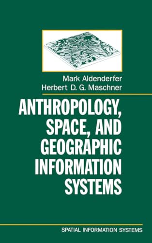 Beispielbild fr Anthropology, Space, and Geographic Information Systems (Spatial Information Systems) zum Verkauf von Wonder Book