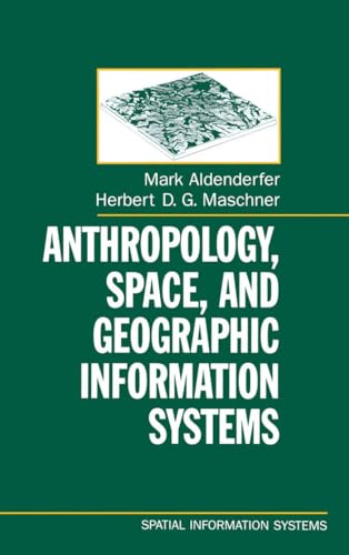 Stock image for Anthropology, Space, and Geographic Information Systems (Spatial Information Systems) for sale by Wonder Book