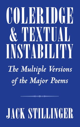 Coleridge and Textual Instability: The Multiple Versions of the Major Poems (9780195085839) by Stillinger, Jack