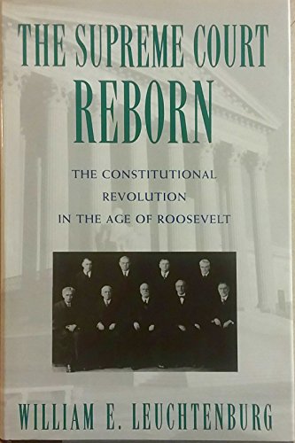 9780195086133: The Supreme Court Reborn: Constitutional Revolution in the Age of Roosevelt