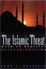Stock image for The Islamic Threat: Myth or Reality? for sale by Dunaway Books