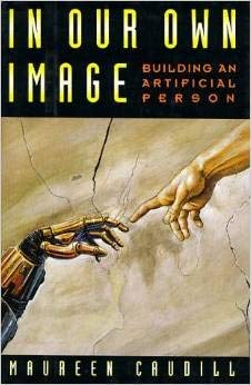 9780195086720: In Our Own Image: Building an Artificial Person