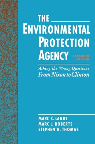 Beispielbild fr The Environmental Protection Agency : Asking the Wrong Questions: from Nixon to Clinton zum Verkauf von Better World Books