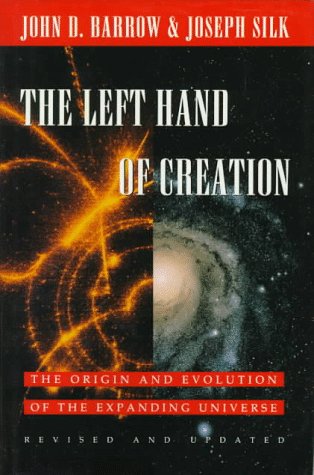 9780195086751: The Left Hand of Creation: The Origin and Evolution of the Expanding Universe