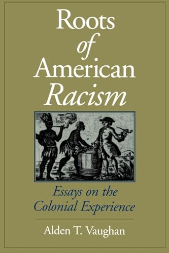 9780195086874: Roots of American Racism: Essays on the Colonial Experience