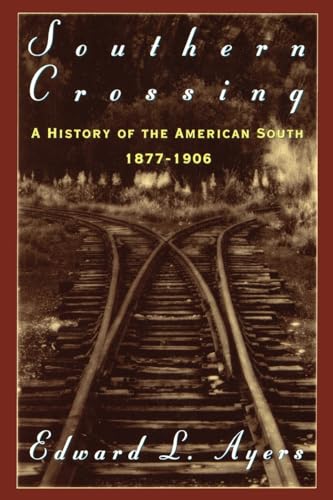 Imagen de archivo de Southern Crossing: A History of the American South 1877-1906 a la venta por WorldofBooks