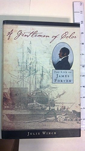 Beispielbild fr A Gentleman of Color: The Life of James Forten zum Verkauf von BooksRun
