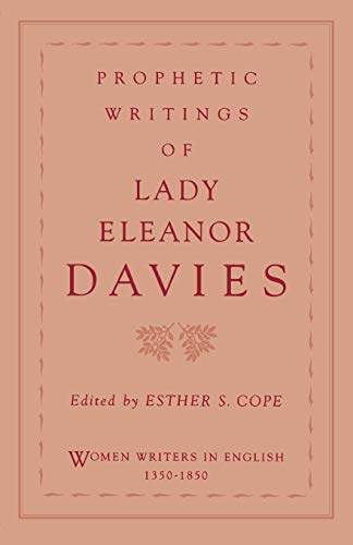 Beispielbild fr Prophetic Writings of Lady Eleanor Davies (Women Writers in English 1350-1850 Series) zum Verkauf von Harry Alter