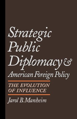 Stock image for Strategic Public Diplomacy and American Foreign Policy: The Evolution of Influence for sale by ThriftBooks-Atlanta