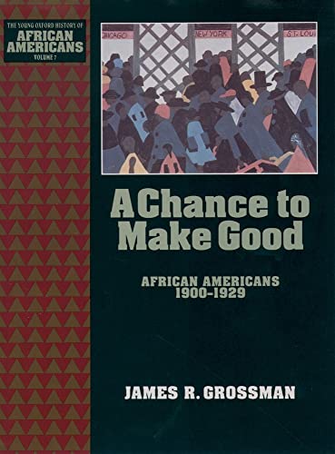 Beispielbild fr A Chance to Make Good : African Americans 1900-1929 zum Verkauf von Better World Books