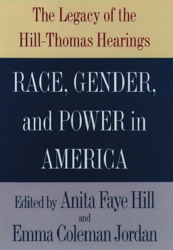 Race, Gender, and Power in America: The Legacy of the Hill-Thomas Hearings
