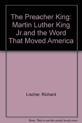 Beispielbild fr The Preacher King : Martin Luther King, Jr. and the Word That Moved America zum Verkauf von Better World Books