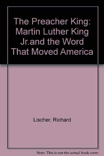 Stock image for The Preacher King : Martin Luther King, Jr. and the Word That Moved America for sale by Better World Books