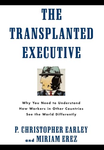 Stock image for The Transplanted Executive: Why You Need to Understand How Workers in Other Countries See the World Differently for sale by Wonder Book