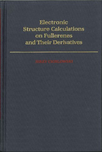 Imagen de archivo de Electronic Structure Calculations on Fullerenes and Their Derivatives (Topics in Physical Chemistry) a la venta por Phatpocket Limited