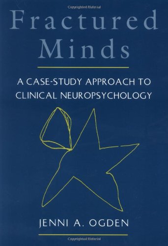 Stock image for Fractured Minds : A Case-Study Approach to Clinical Neuropsychology for sale by Better World Books