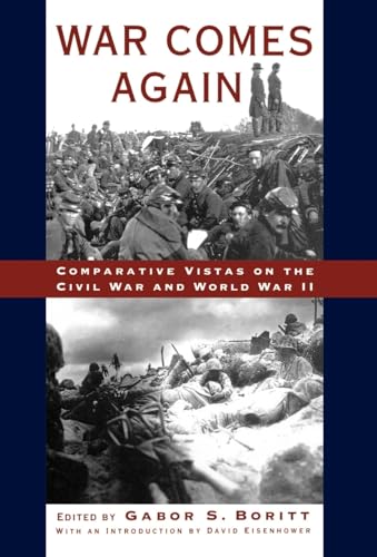 Beispielbild fr War Comes Again: Comparative Vistas on the Civil War and World War II (Gettysburg Lectures) zum Verkauf von Ergodebooks