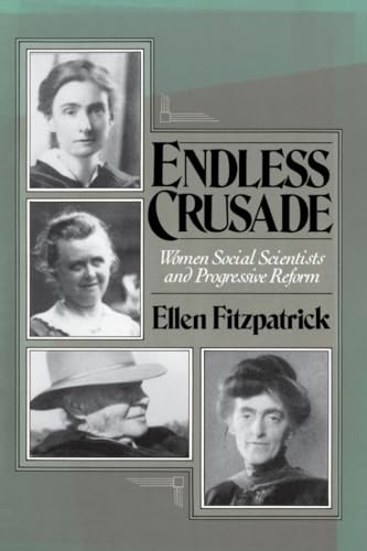 Stock image for Endless Crusade: Women Social Scientists and Progressive Reform for sale by Ergodebooks