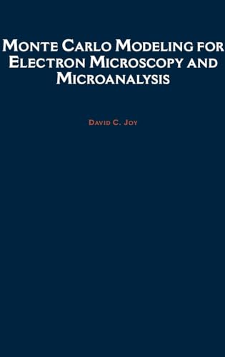 Monte Carlo Modeling for Electron Microscopy and Microanalysis (Oxford Series in Optical and Imaging Sciences) (9780195088748) by Joy, David C.