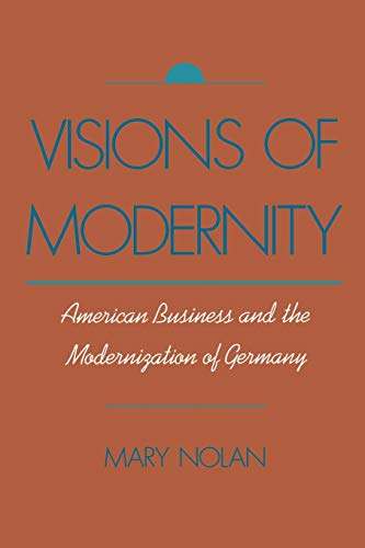 Beispielbild fr Visions of Modernity : American Business and the Modernization of Germany zum Verkauf von Better World Books