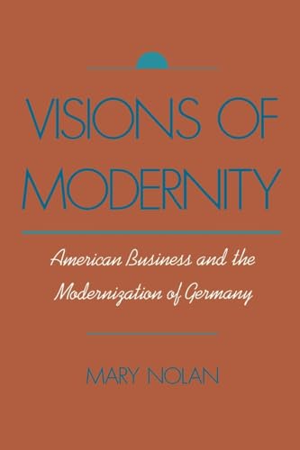 Stock image for Visions of Modernity : American Business and the Modernization of Germany for sale by Better World Books