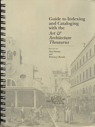 Stock image for Guide to Indexing and Cataloging with the Art & Architecture Thesaurus for sale by Powell's Bookstores Chicago, ABAA