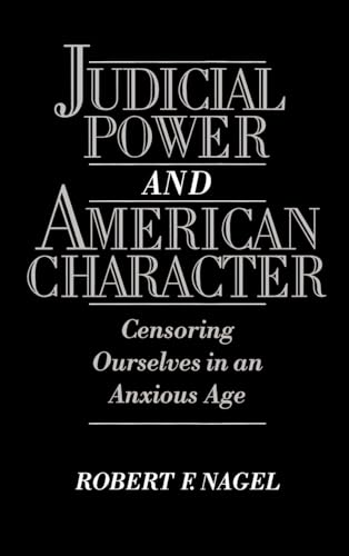Beispielbild fr Judicial Power and American Character: Censoring Ourselves in an Anxious Age zum Verkauf von ThriftBooks-Atlanta