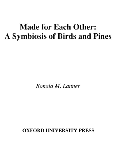 Stock image for Made for Each Other : A Symbiosis of Birds and Pines for sale by GreatBookPrices