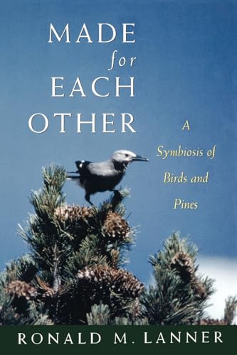 Imagen de archivo de Made for Each Other: A Symbiosis of Birds and Pines a la venta por Chiron Media