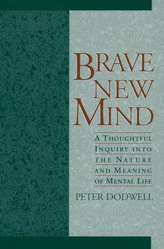 Imagen de archivo de Brave New Mind: A Thoughtful Inquiry into the Nature and Meaning of Mental Life a la venta por SecondSale