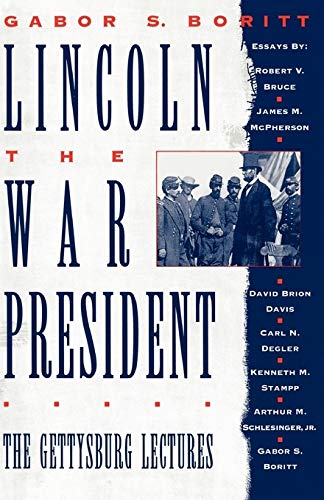 Imagen de archivo de Lincoln, the War President: The Gettysburg Lectures (Gettysburg Civil War Institute Books) a la venta por Wonder Book