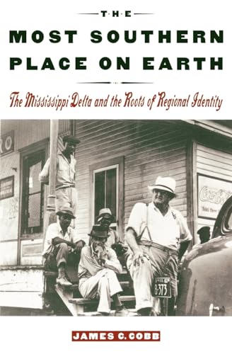 Beispielbild fr The Most Southern Place on Earth: The Mississippi Delta and the Roots of Regional Identity zum Verkauf von gearbooks