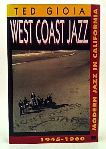 

West Coast Jazz Modern Jazz in California, 1945-60 [first edition]