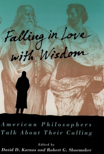 9780195089172: Falling in Love with Wisdom: American Philosophers Talk About Their Calling