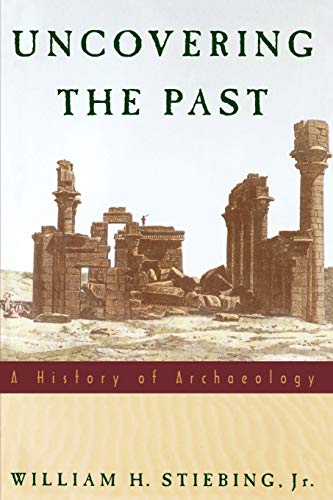 Beispielbild fr Uncovering the Past: A History of Archaeology zum Verkauf von Wonder Book