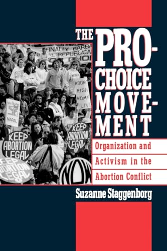 9780195089257: The Pro-Choice Movement: Organization and Activism in the Abortion Conflict